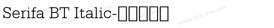 Serifa BT Italic字体转换